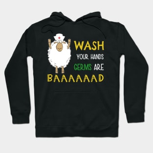 Wash Your Hands Germs Are Baaaad Shirt Hoodie